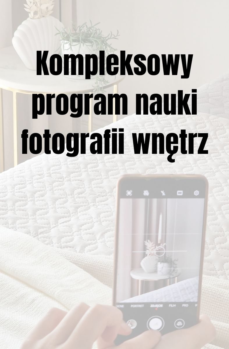 Kompleksowy kurs fotografii wnętrz